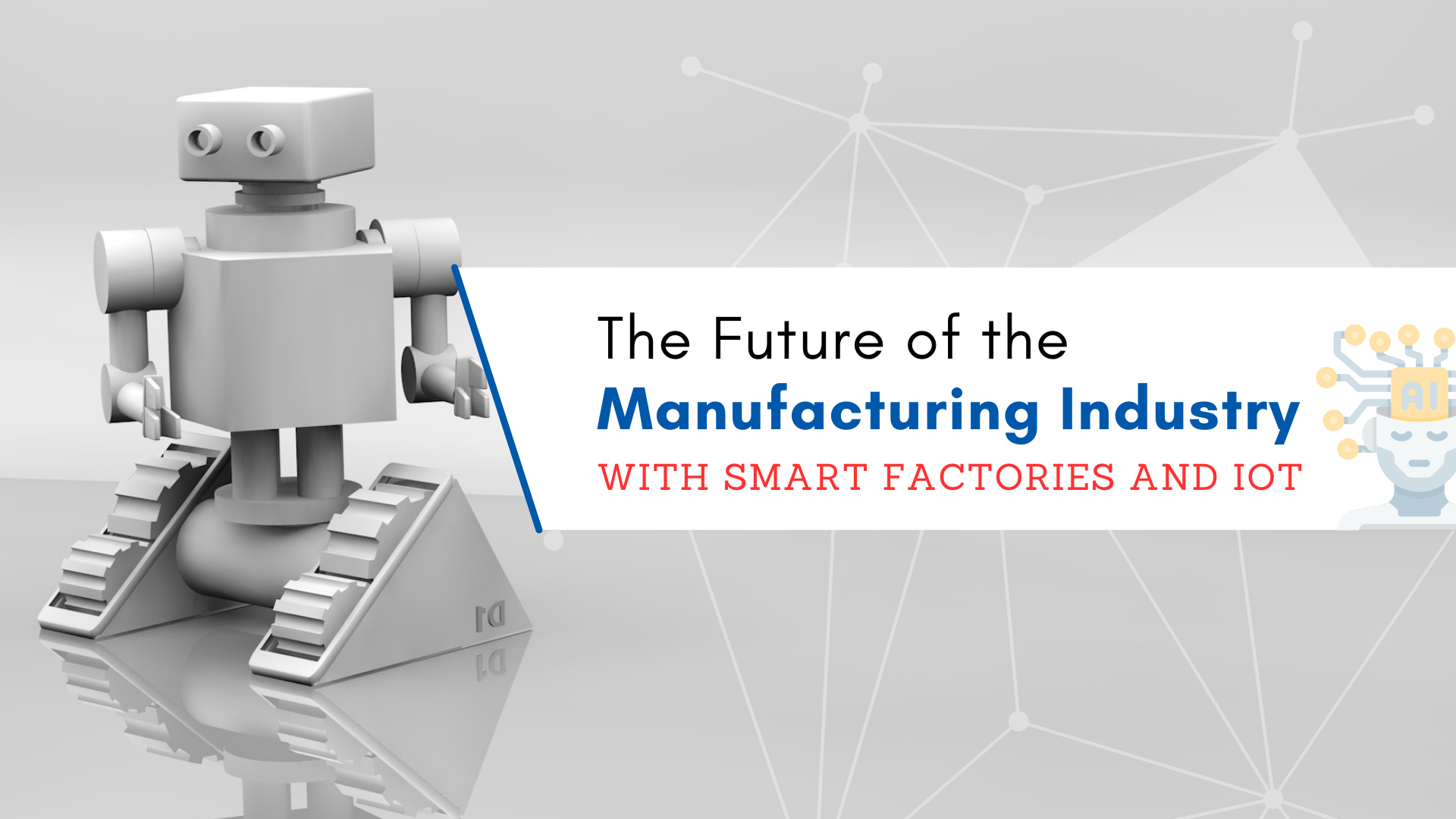 The Future of the Manufacturing Industry with Smart Factories and IoT